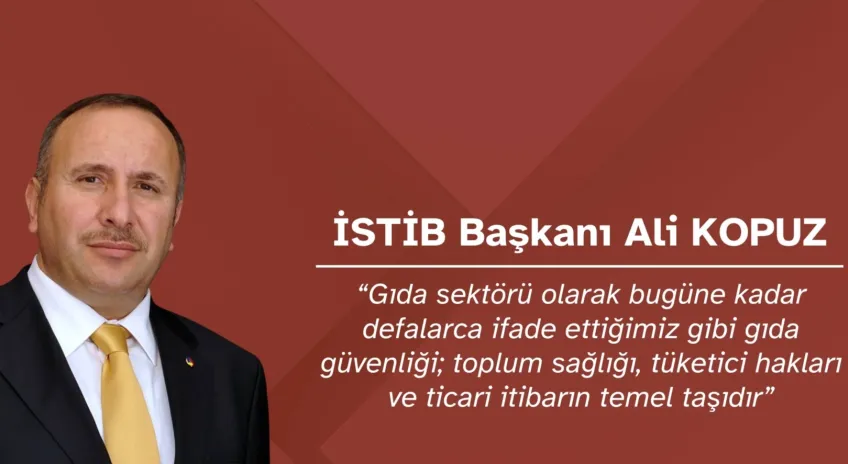 Ali Kopuz: “Gıda Güvenliği Toplum Sağlığının Temel Taşıdır”
