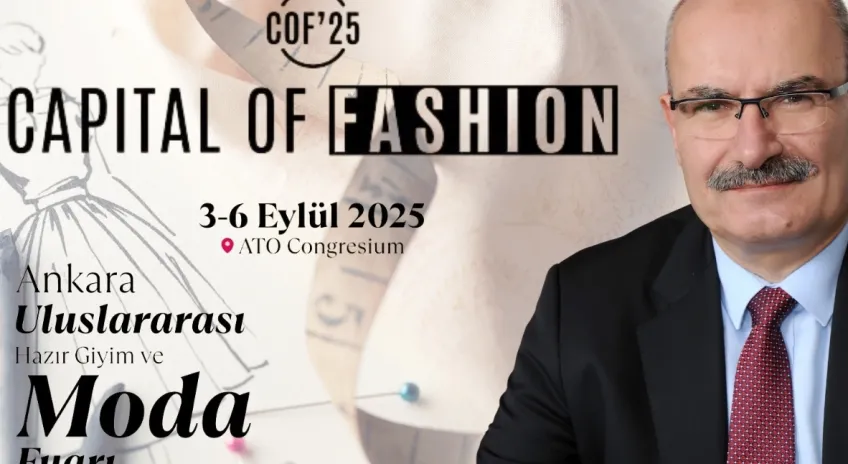 Ankara COF’25 ile Hazır Giyim ve Modada Küresel Sahneye Çıkıyor