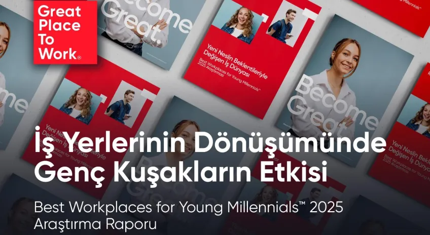 Best Workplaces for Young Millennials™ 2025 Raporu Açıklandı