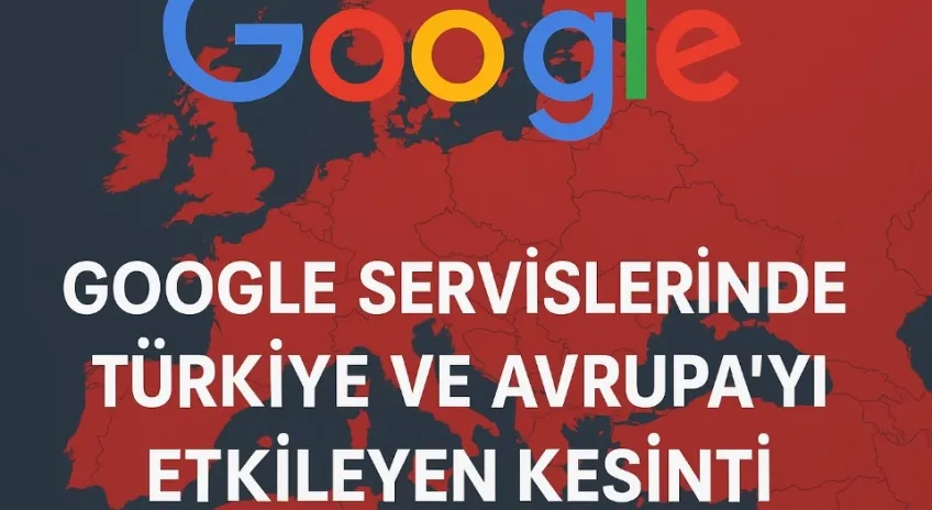 Google Servislerinde Türkiye ve Avrupa’yı Kapsayan Kesinti Yaşandı!