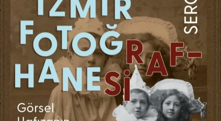 “İzmir Fotoğrafhanesi” Sergisi, Fotoğrafçılık Tarihine Işık Tutacak