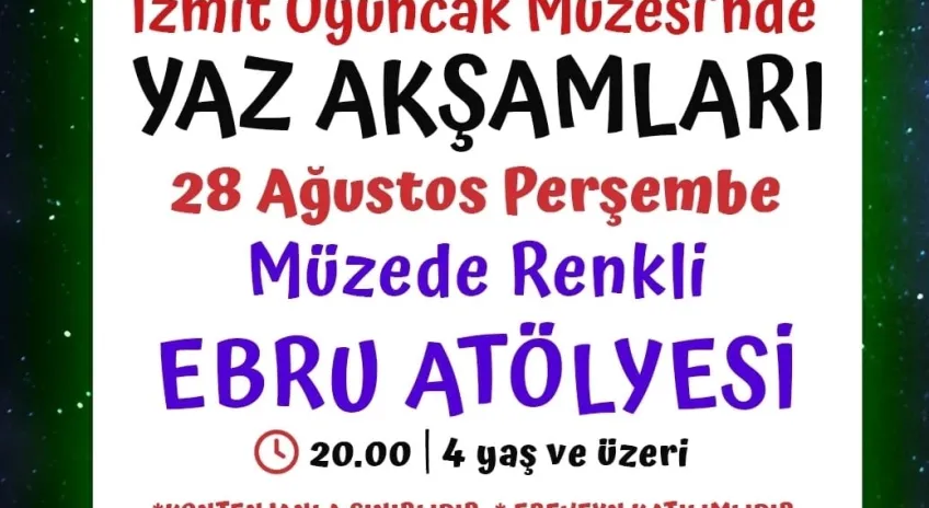 İzmit Belediyesinin Müzede Yaz Akşamları Atölyeleri Devam Ediyor