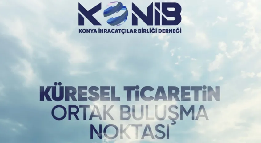 Konya İhracatçılar Birliği Derneği 2025’i değerlendirdi: Yeni yılda daha güçlü hedefler