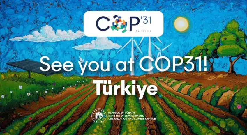 Türkiye, COP31 ile küresel iklim gündeminin odak noktası olacak